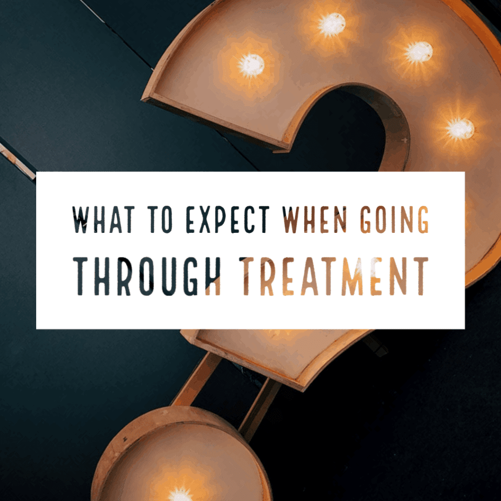 Going through treatment
