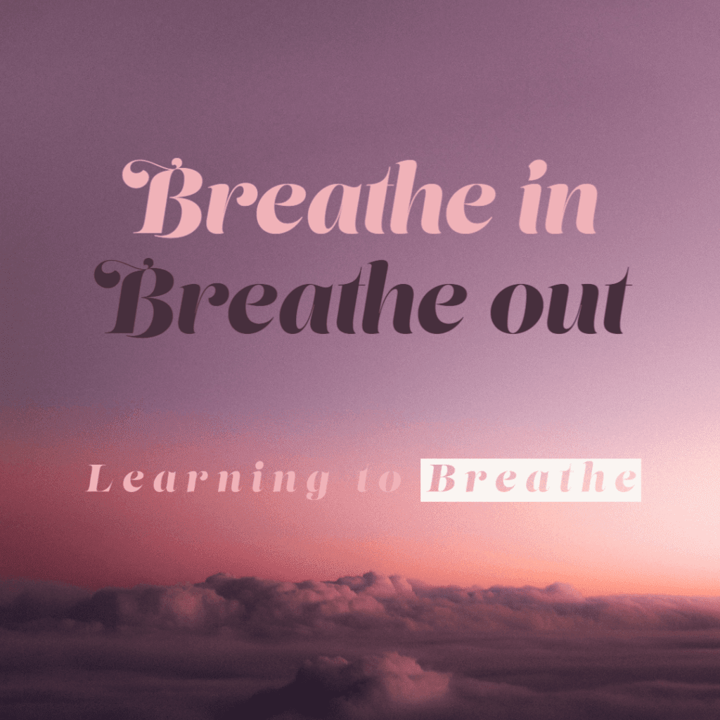 learning to breathe